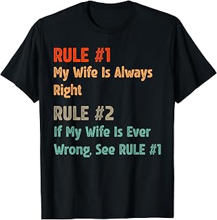 Rule #1 My Wife Is Always Right - Funny Proud Husband T-Shirt