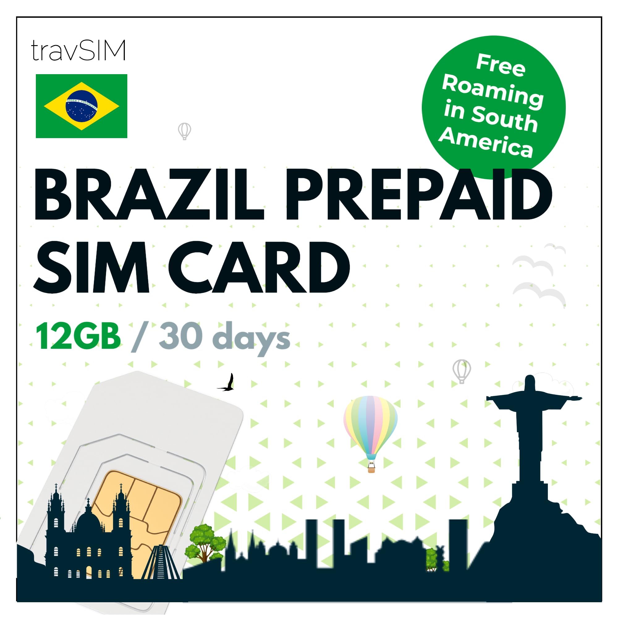 Carta SIM travSIM Brasile | 12GB di dati mobili con velocità 4G/5G | Roaming gratuito in Sud America | Funziona su dispositivi iOS e Android | Il piano della carta SIM Brasile prepagata è di 30 giorni