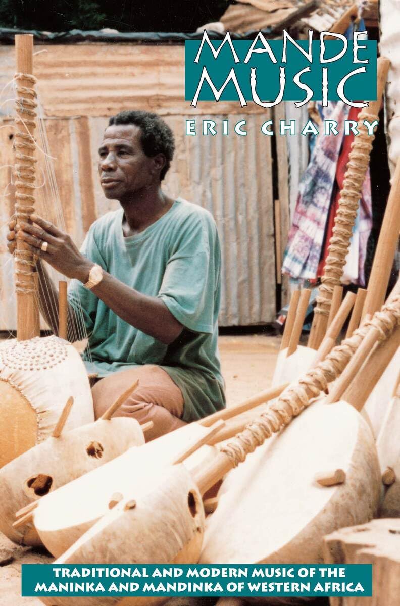 Mande Music: Traditional and Modern Music of the Maninka and Mandinka of Western Africa (Chicago Studies in Ethnomusicology)