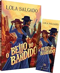 O beijo do bandido – Um romance de faroeste da autora de "Sol em Júpiter"