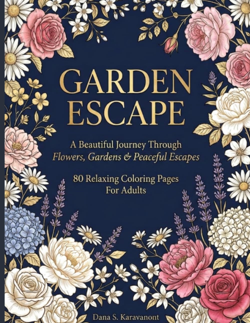 Garden Escape: 80 Relaxing Garden-Inspired Coloring Pages for Adults
