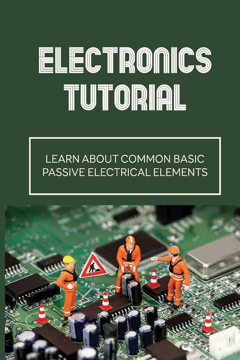 Electronics Tutorial: Learn About Common Basic Passive Electrical Elements: Circuit Symbols