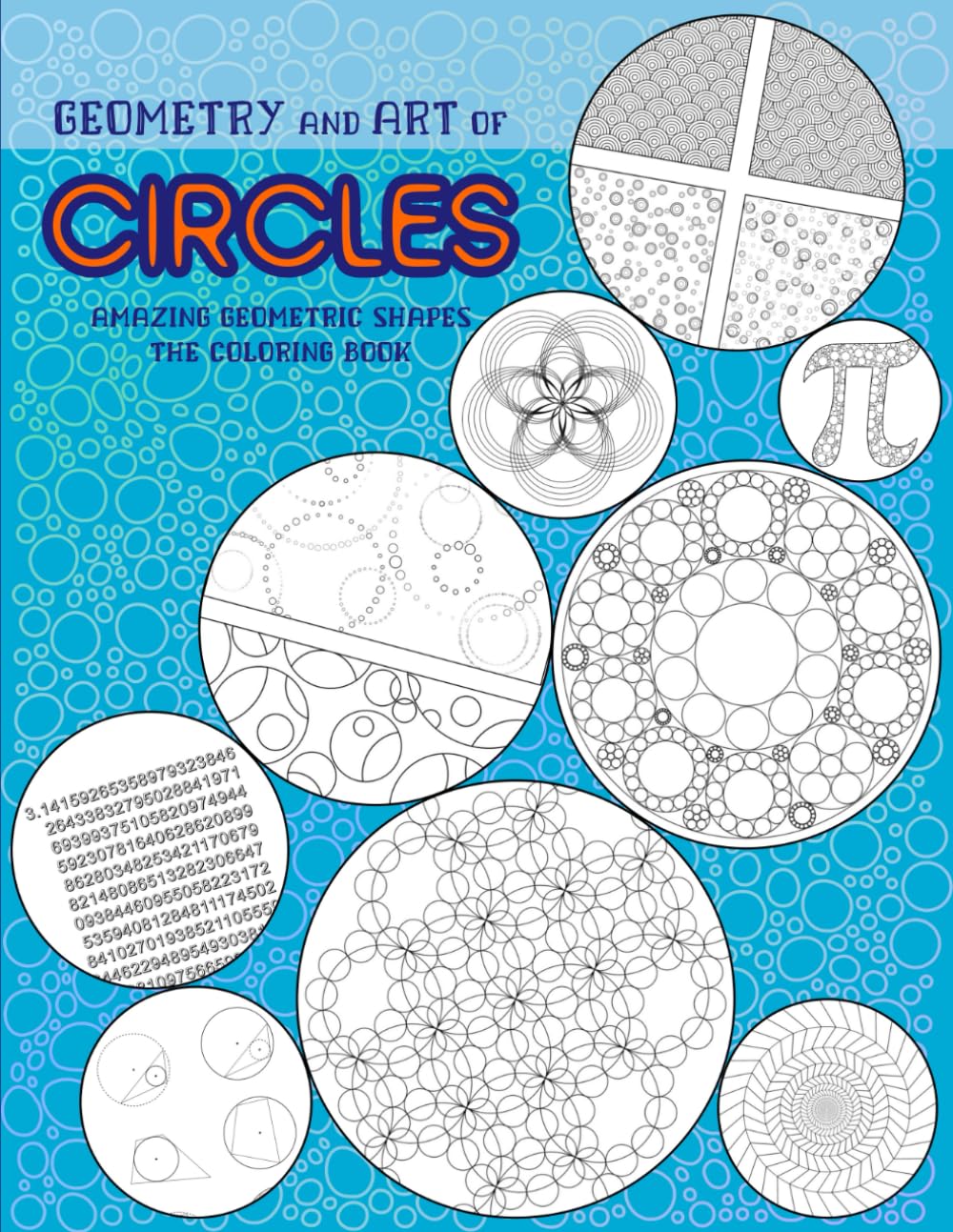 Geometry and art of Circles | coloring book: Amazing patterns and fun facts about simple geometric shapes, relaxing brain food