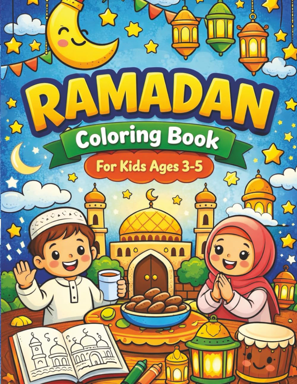 Fun Ramadan Colouring Book for Kids: Cute & Simple Islamic Coloring Pages for Boys and Girls Ages 3–5