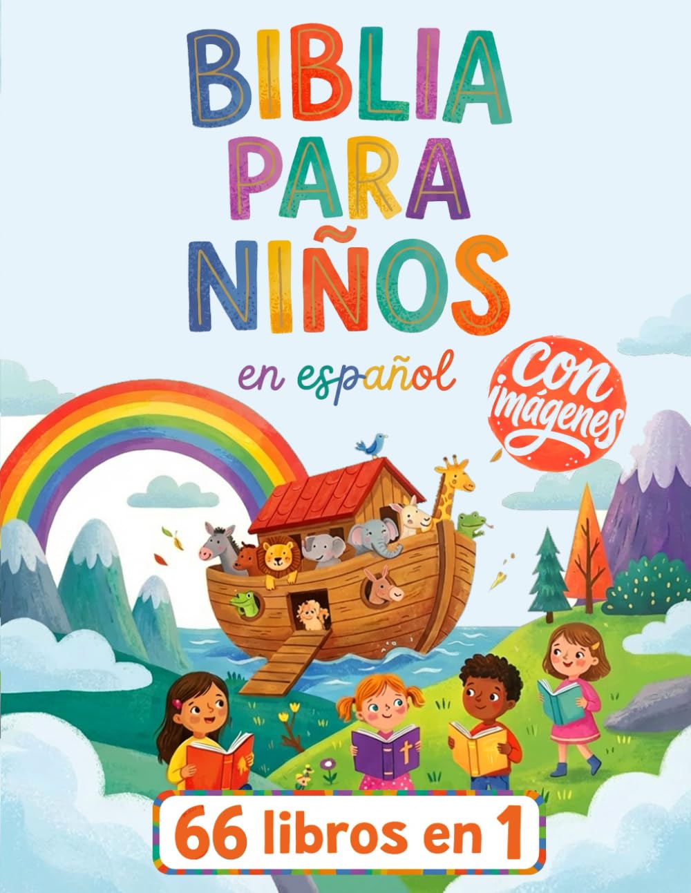 Biblia para Niños en Español: Una Fácil Introducción a Los 66 Libros del Antiguo y Nuevo Testamento, con Ilustraciones, Versículos Clave, Lecciones De Fe y Aplicaciones a la Vida