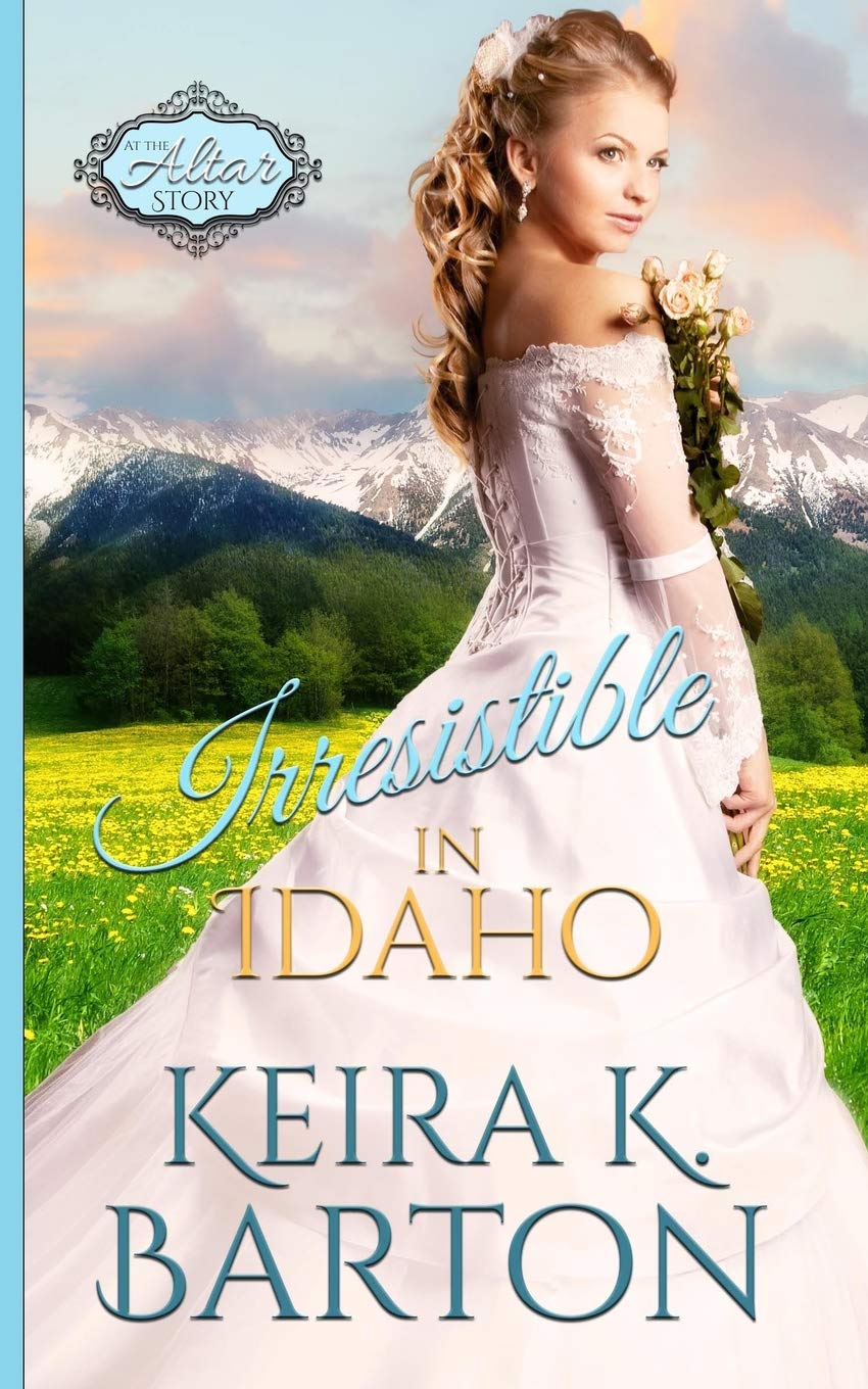 Irresistible in Idaho: An At the Altar Story