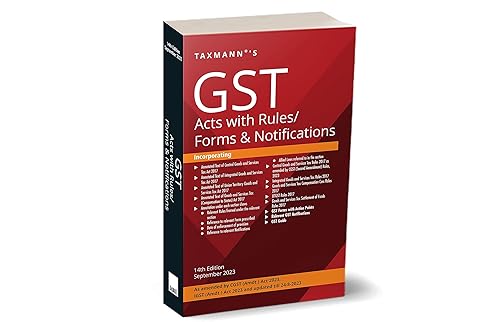 Taxmann's GST Acts with Rules/Forms &amp; Notifications – Covering amended, updated &amp; annotated text of CGST/IGST/UTGST Acts with GST Rules, GST Forms &amp; GST Notifications | [CGST/IGST Amendment Act 2023]