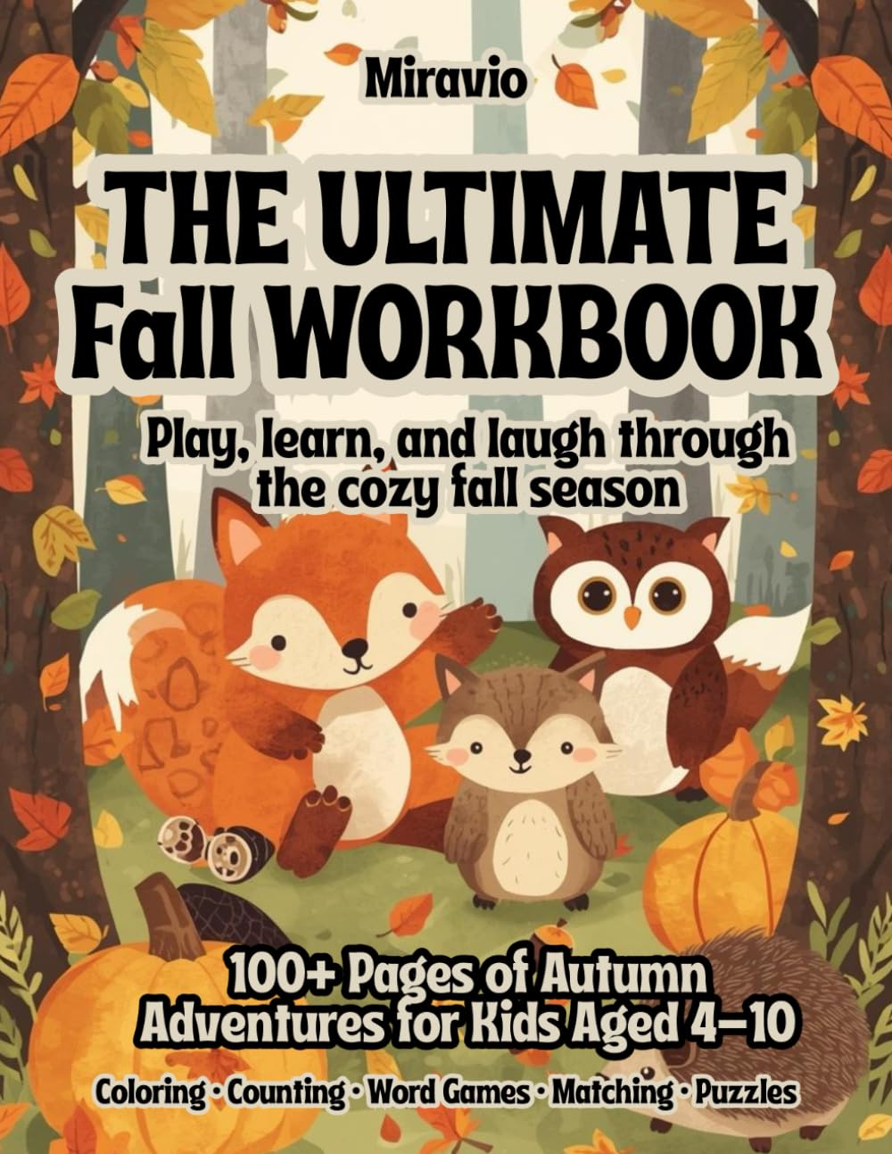 The Ultimate Fall Workbook: Fun Autumn-Themed Activities for Kids Ages 4–10 — Coloring, Counting, Matching, Puzzles & More! (The Ultimate Seasonal Workbooks for kids aged 4-10)