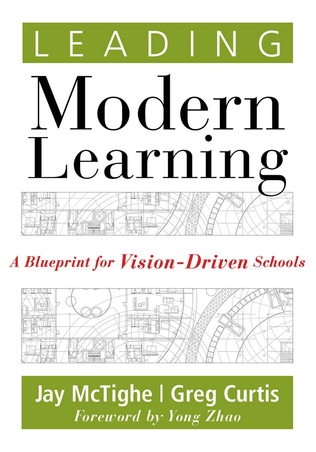 Leading Modern Learning: A Blueprint for Vision-Driven Schools (A Framework of Education Reform for Empowering Modern Learners)