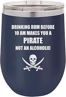 "Drinking Rum Before 10AM Makes You a Pirate" Funny Alchohol Drinker Design Engraved Insulated Stainless Steel Wine Tumbler, 12 Oz., Navy