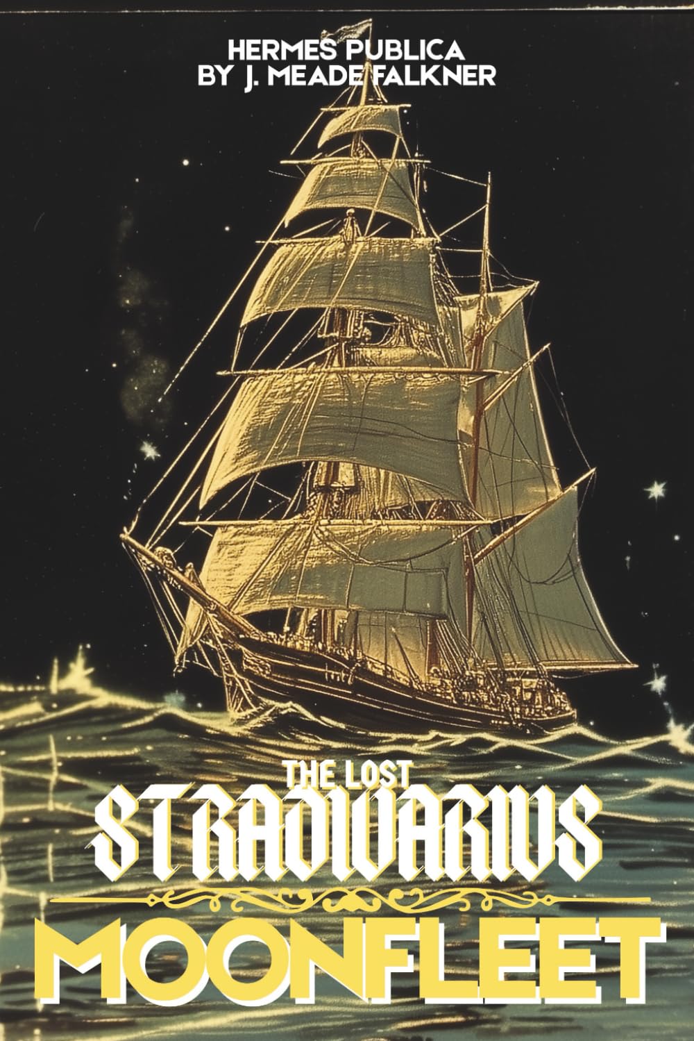 MOONFLEET & THE LOST STRADIVARIUS - 2 books by J. Meade Falkner: (Hermes Publica Classics)