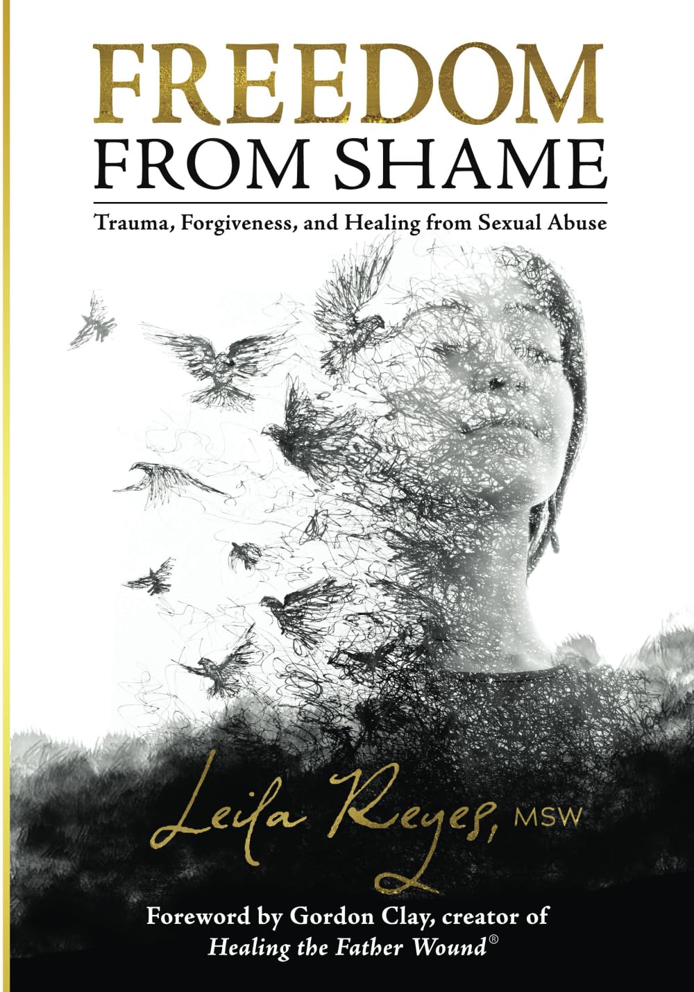 Freedom from Shame: Trauma, Forgiveness, and Healing from Sexual Abuse ...