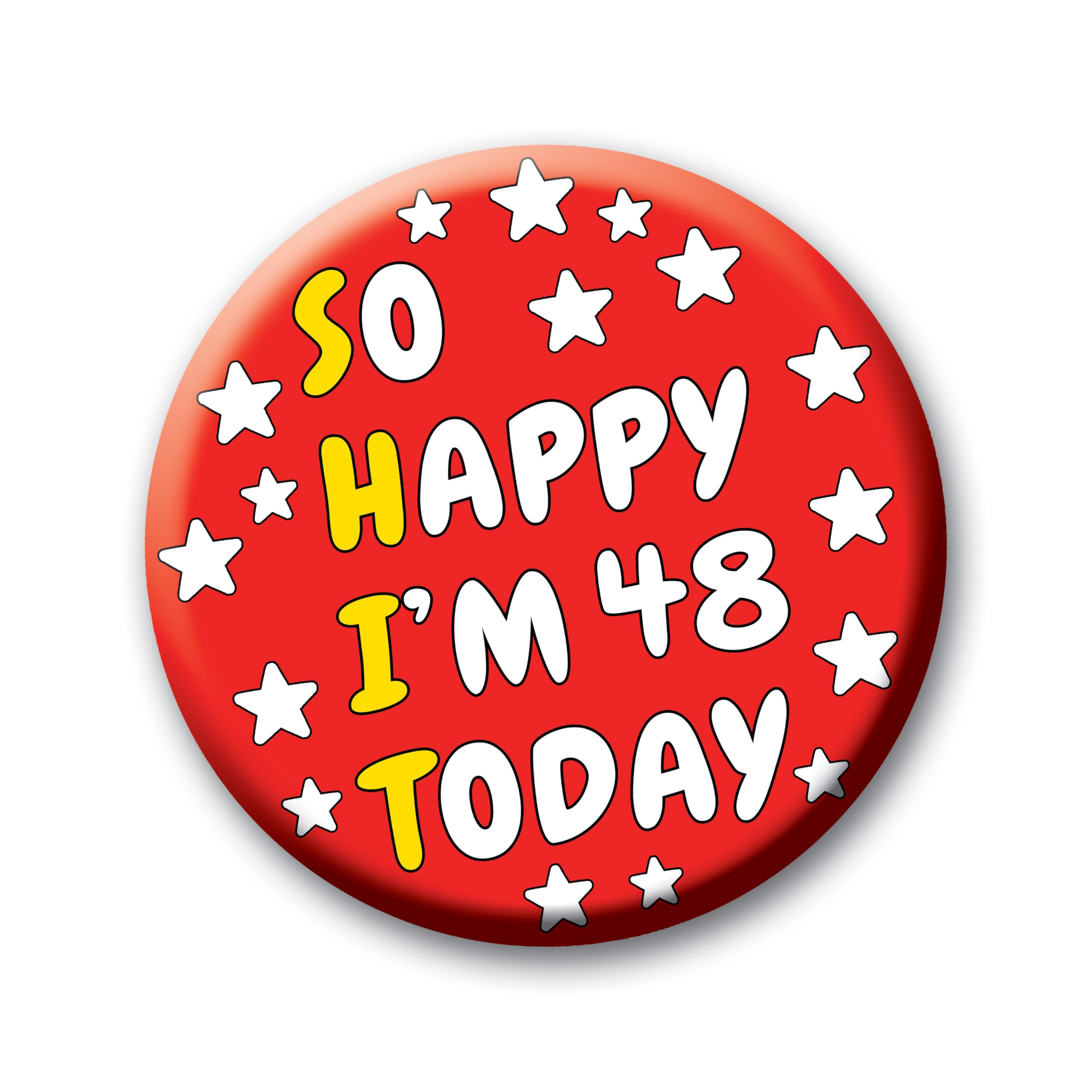 Birthday Badge – 76mm So Happy I’m AGE Today Pin Badge Button Funny Rude Birthday Gift for Adults — view 8
