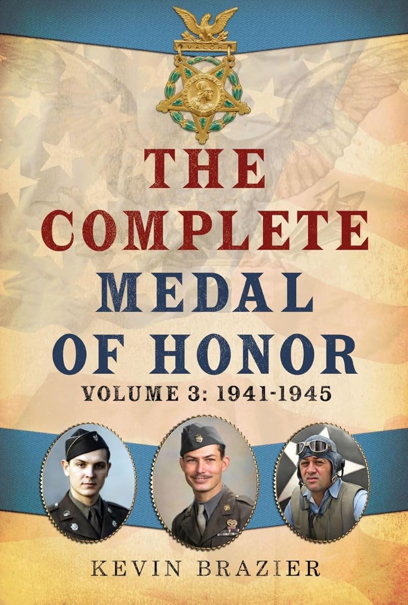 The Complete Medal of Honor: Volume 3: 1941-1945