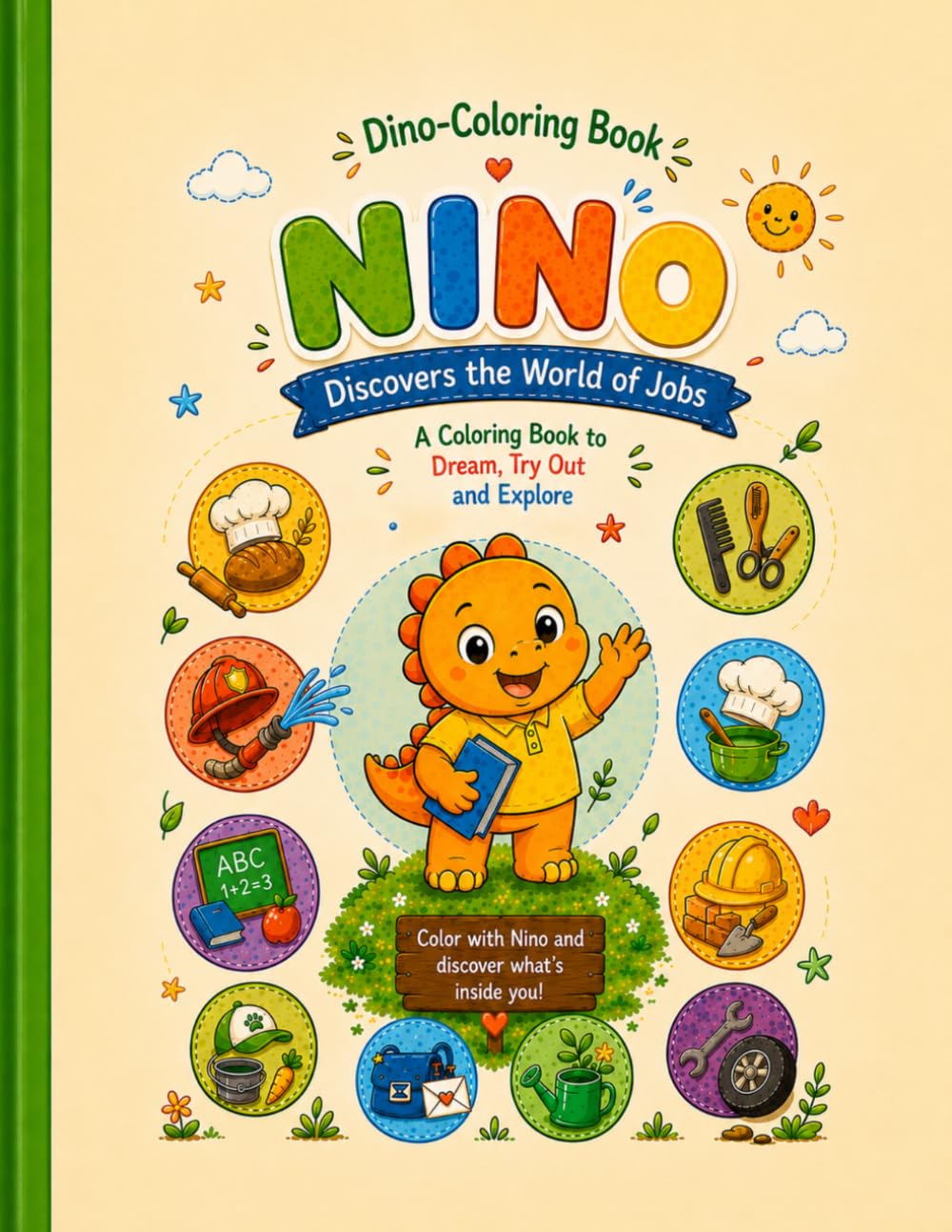 Nino Discovers the World of Jobs Dino-Coloring Book: Fun and Easy Dinosaur Career Adventures for Kids Ages 3–8 | Cute T-Rex Coloring Pages with Simple Bold Lines
