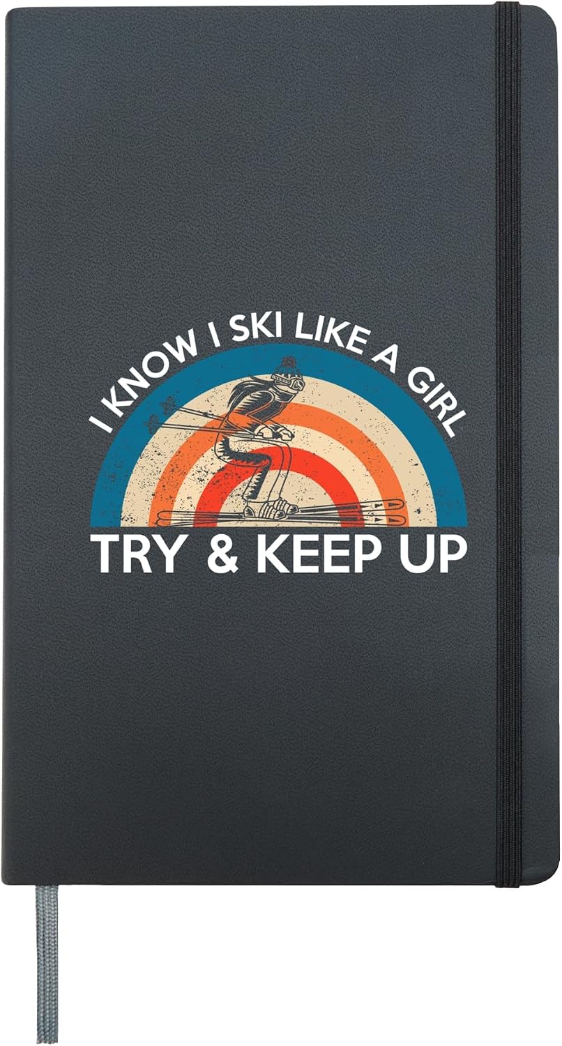 I Ski Like A Girl Try To Keep Up Activity Skiing Hardcover Journal, Black