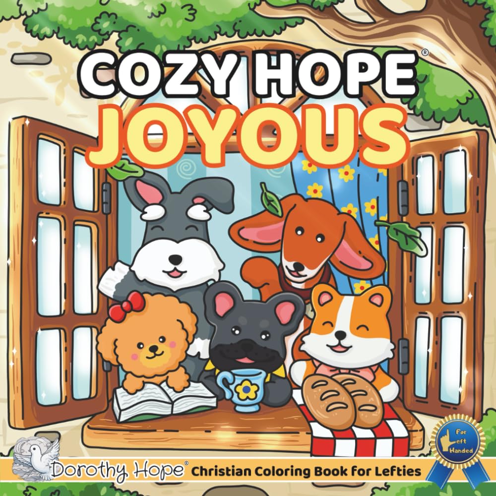 Cozy HOPE JOYOUS (Left-Handed Edition): Christian Comfy Coloring Book for Left-Handed Adults and Teens Featuring Cute Adorable Dogs in Joyous Moments ... & Simple, Cute & Easy) (COZY HOPE Series)