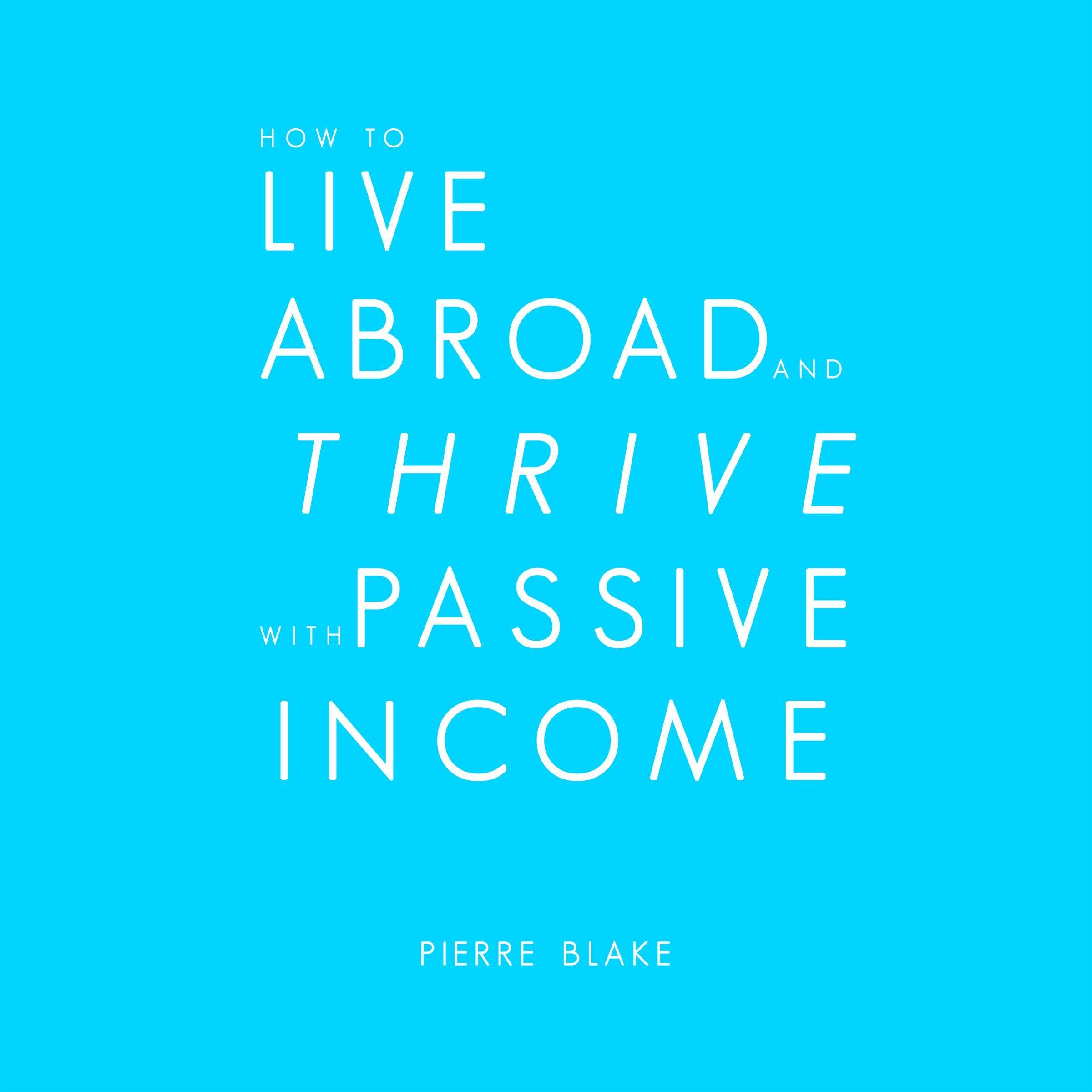 Cover art for How to Live Abroad and Thrive with Passive Income