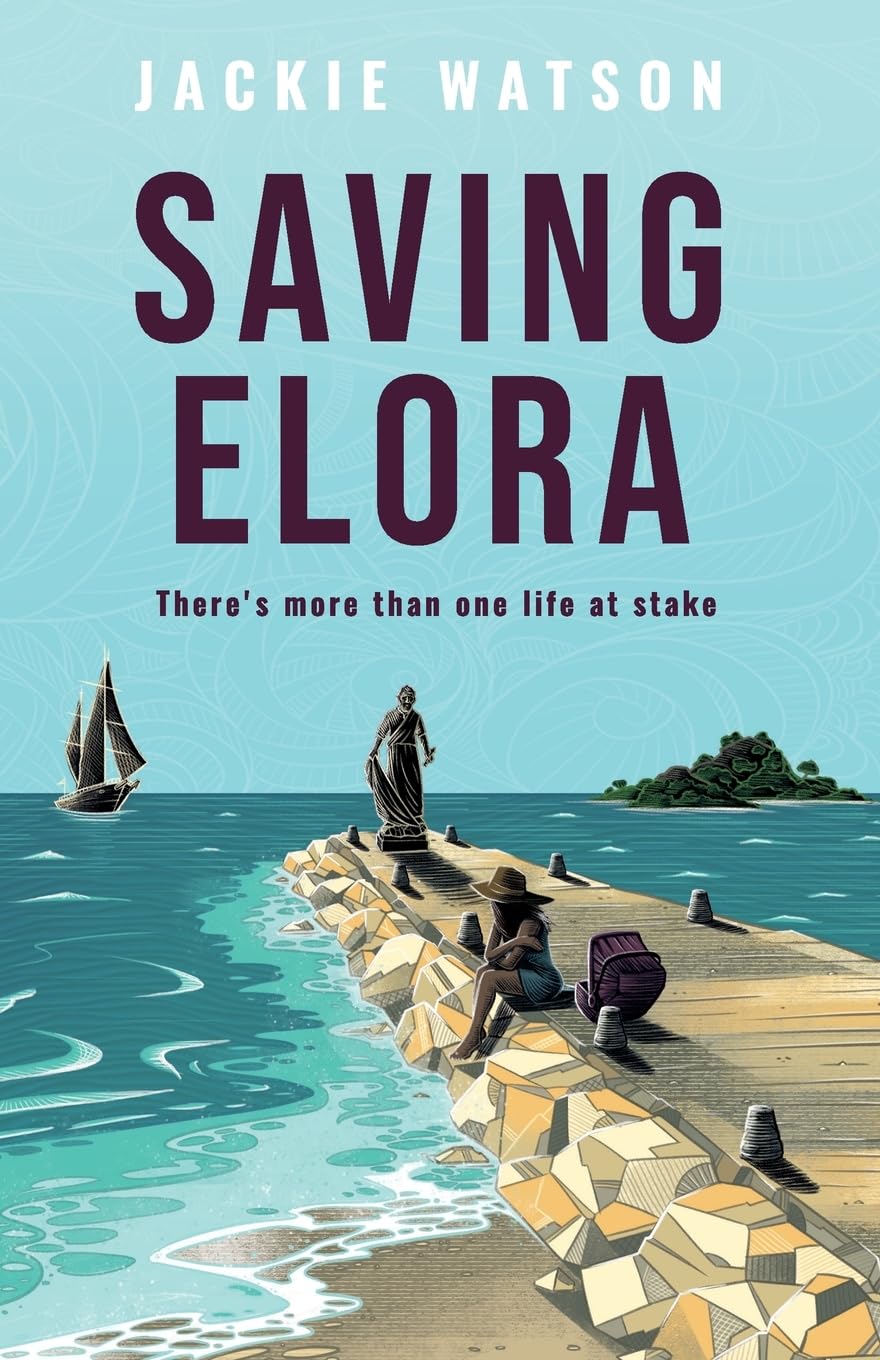 Saving Elora: An emotionally gripping page-turner of love, betrayal and forgiveness: There's more than one life at stake: 2 (Apokeri Bay Series)