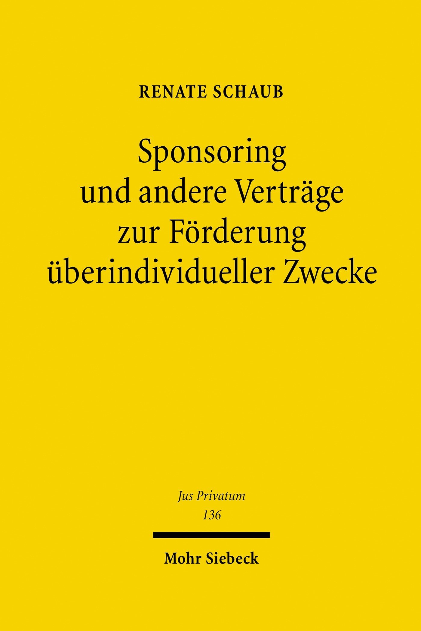 Sponsoring und andere Verträge zur Förderung überindividueller Zwecke (Jus Privatum 136)