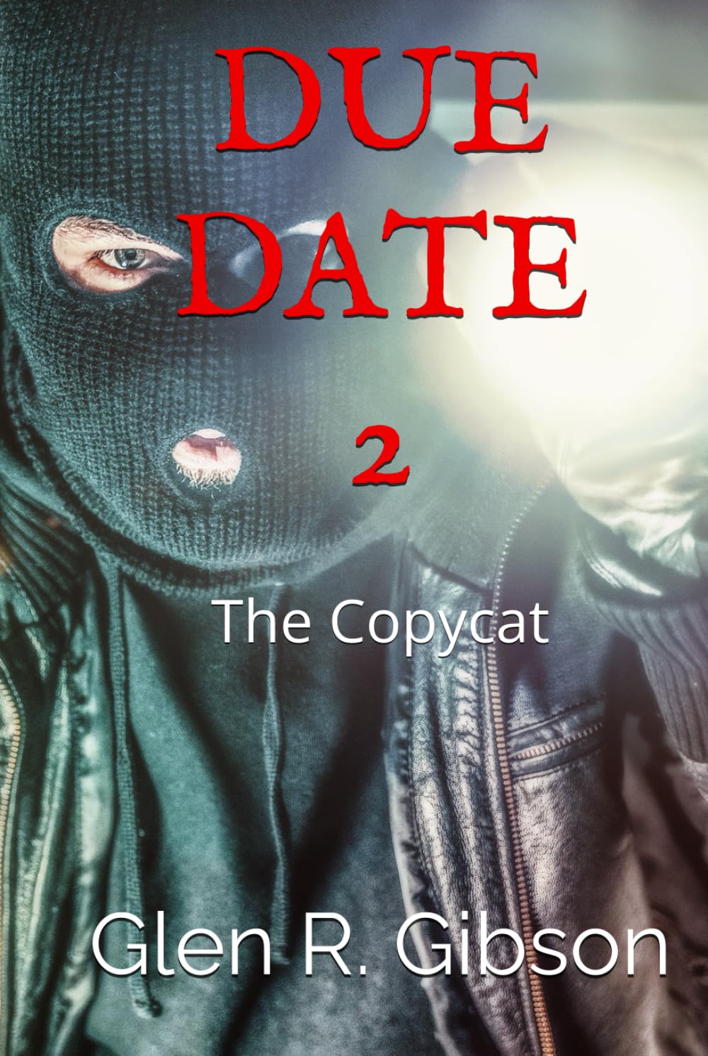 The Copycat: A Due Date Thriller (The Due Date Series)
