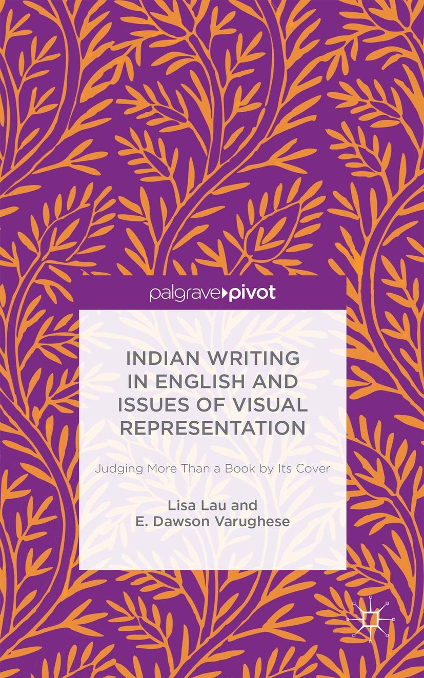 Buy Indian Writing in English and Issues of Visual Representation: Judging More Than a Book By Its Cover — BookShops.in