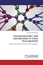 Communication and coordination in crisis management: Requirements for an effective crisis response
