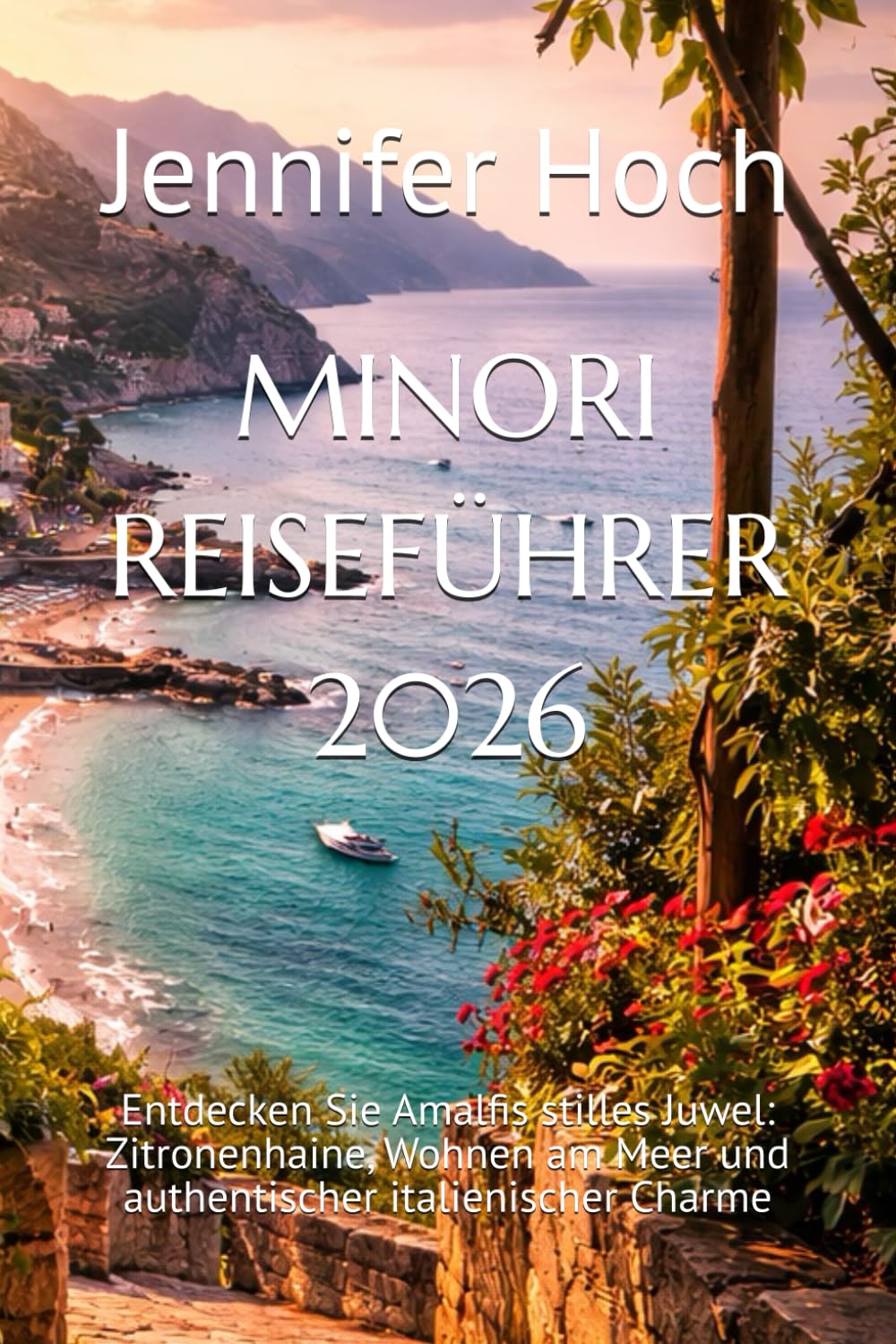 MINORI REISEFÜHRER 2026: Entdecken Sie Amalfis stilles Juwel: Zitronenhaine, Wohnen am Meer und authentischer italienischer Charme