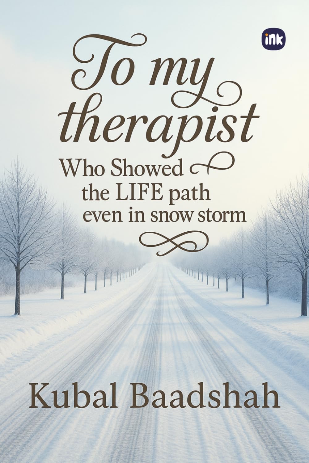 To My Therapist: Who Showed the Life Path Even in Snow Storm