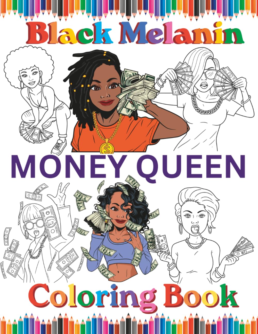 Black Melanin Money Queen Coloring Book: African American women that love cash money. (Black Melanin Coloring Books)
