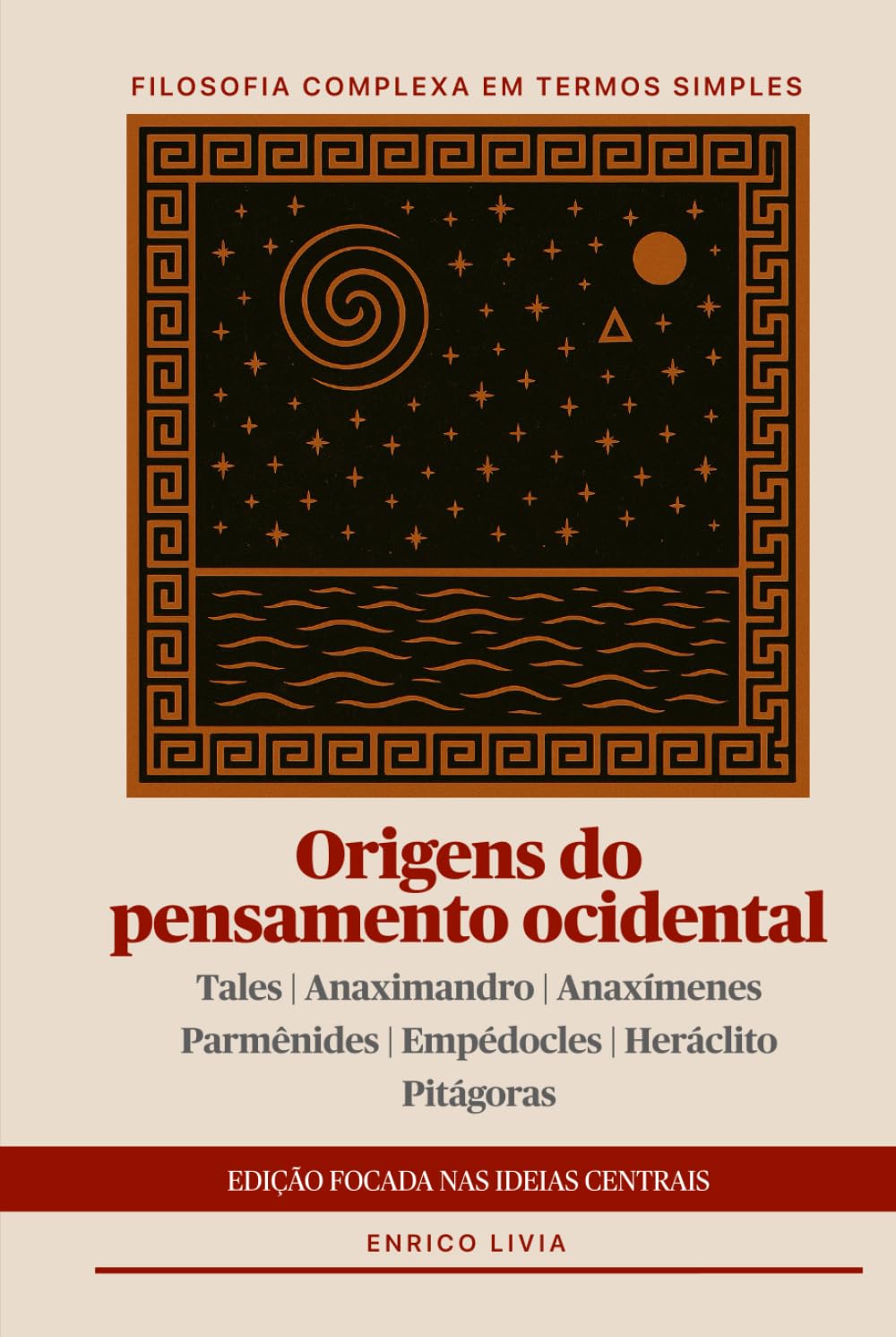 Origens do pensamento ocidental: edição focada nas ideias centrais (Filosofia complexa em termos simples)