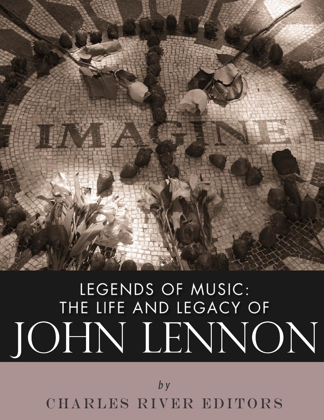 Legends of Music: The Life and Legacy of John Lennon