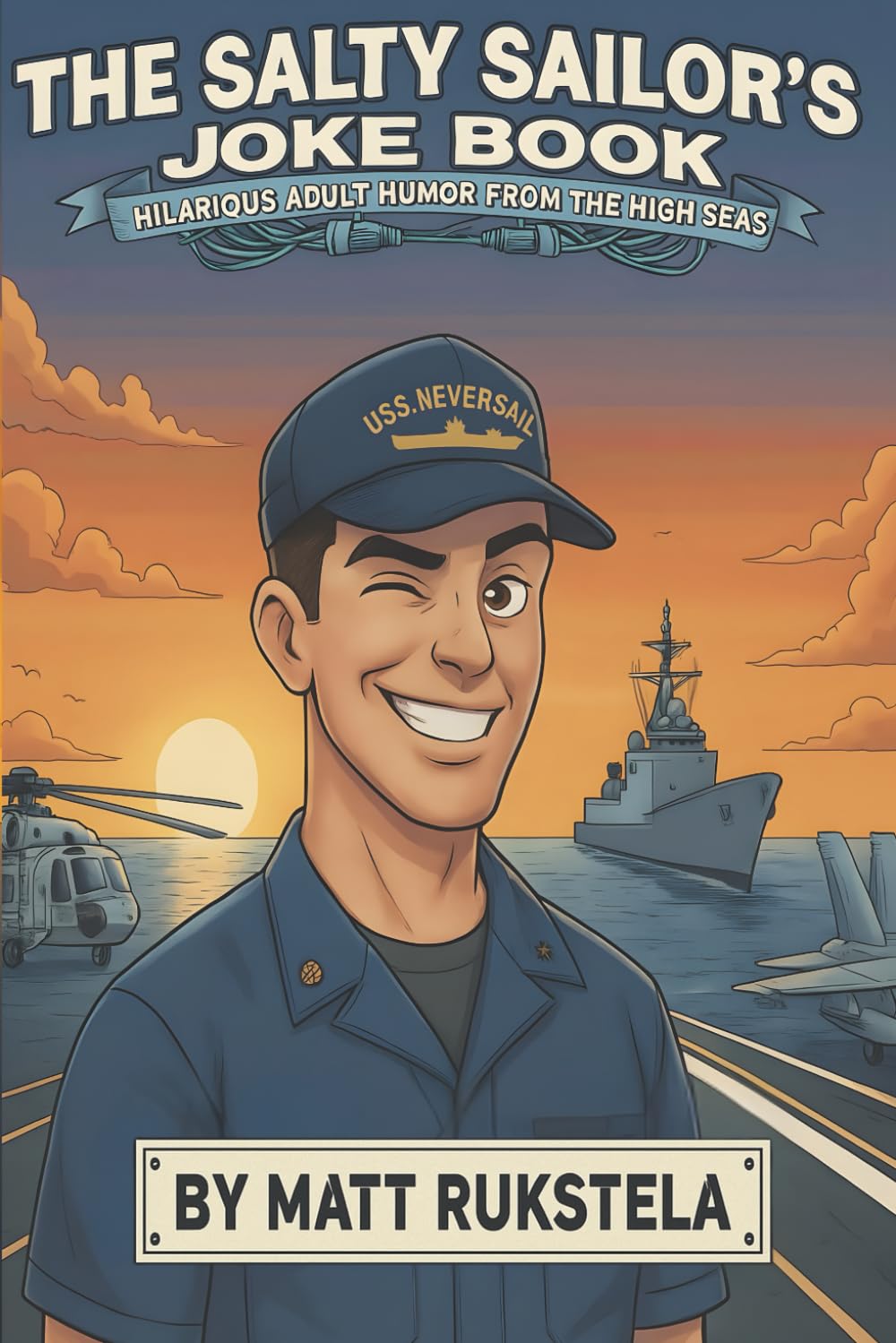 The Salty Sailor’s Joke Book: Hilarious Adult Humor From the High Seas