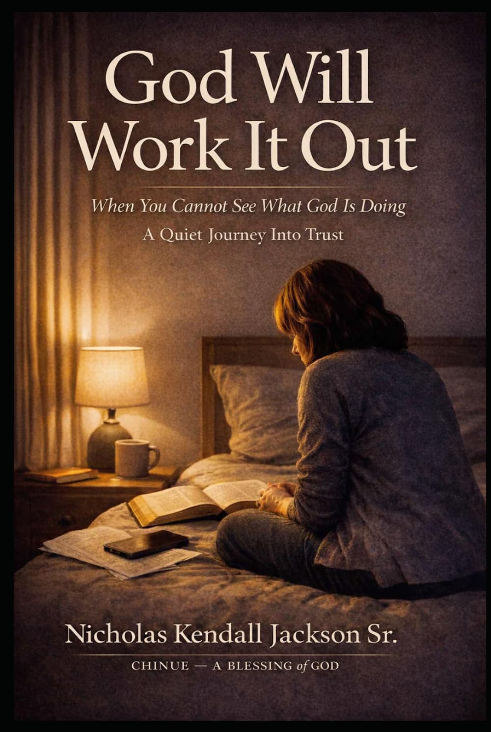 God Will Work It Out: A Quiet Journey into Trust