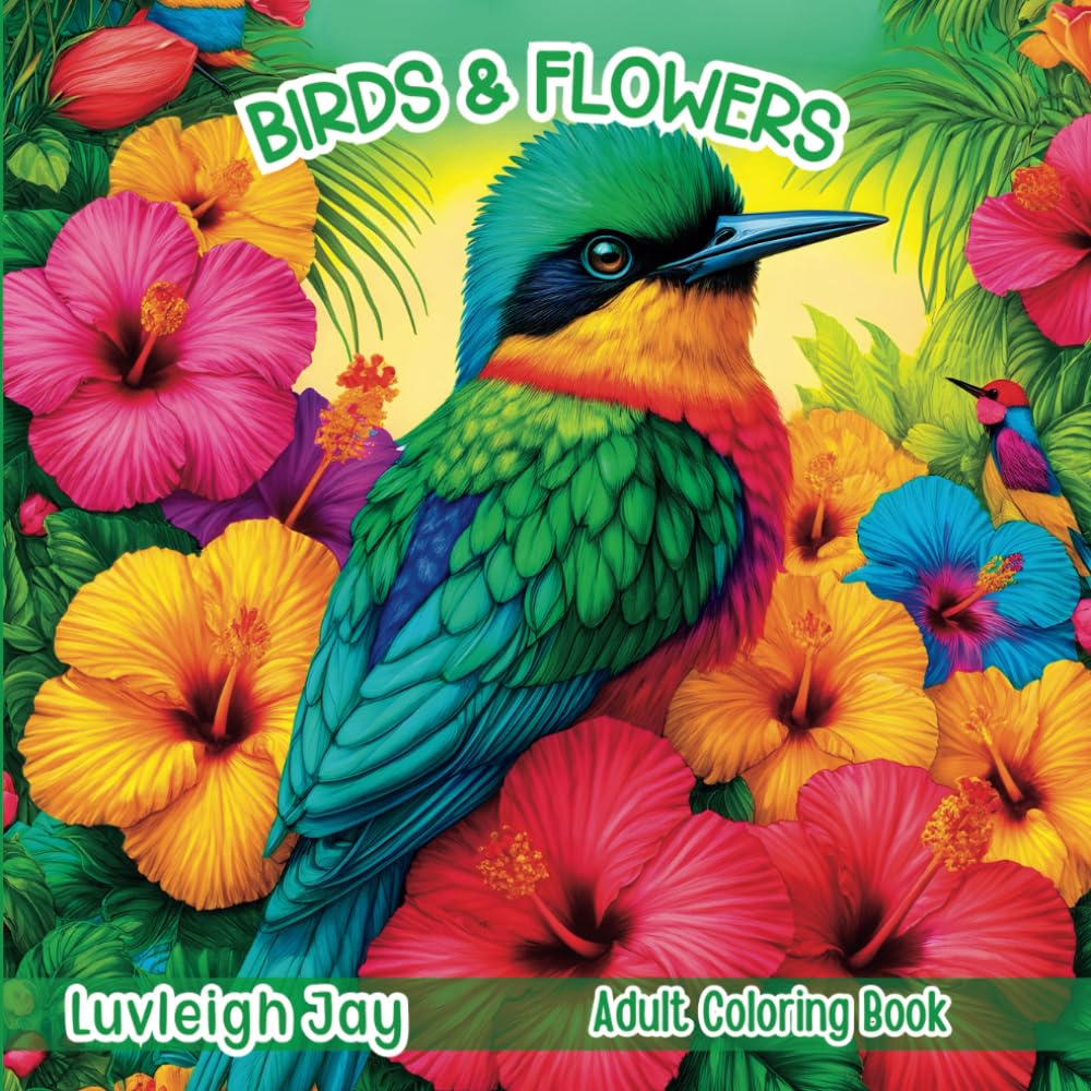 Birds & Flowers Coloring book: 45 Beautiful birds surrounded by florals and nature for Adults