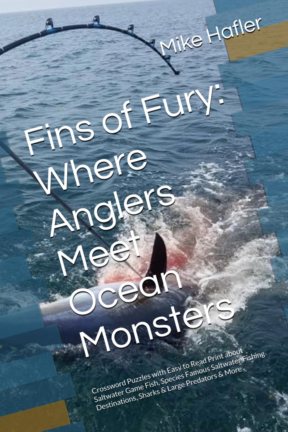 Fins of Fury: Where Anglers Meet Ocean Monsters: Crossword Puzzles with Easy to Read Print about Saltwater Game Fish, Species Famous Saltwater Fishing ... pages | 75 Puzzles ...Gift for Vacation