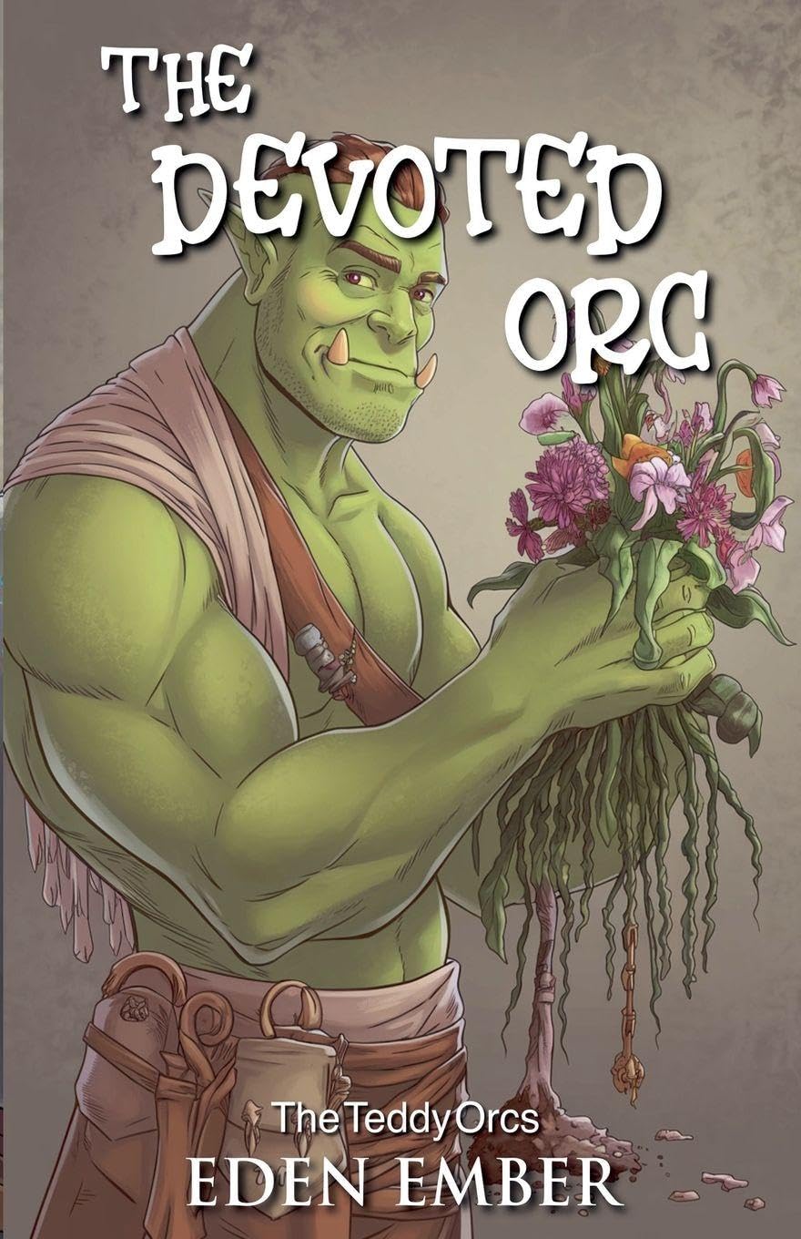 The Devoted Orc: 4 (The Teddy Orcs)