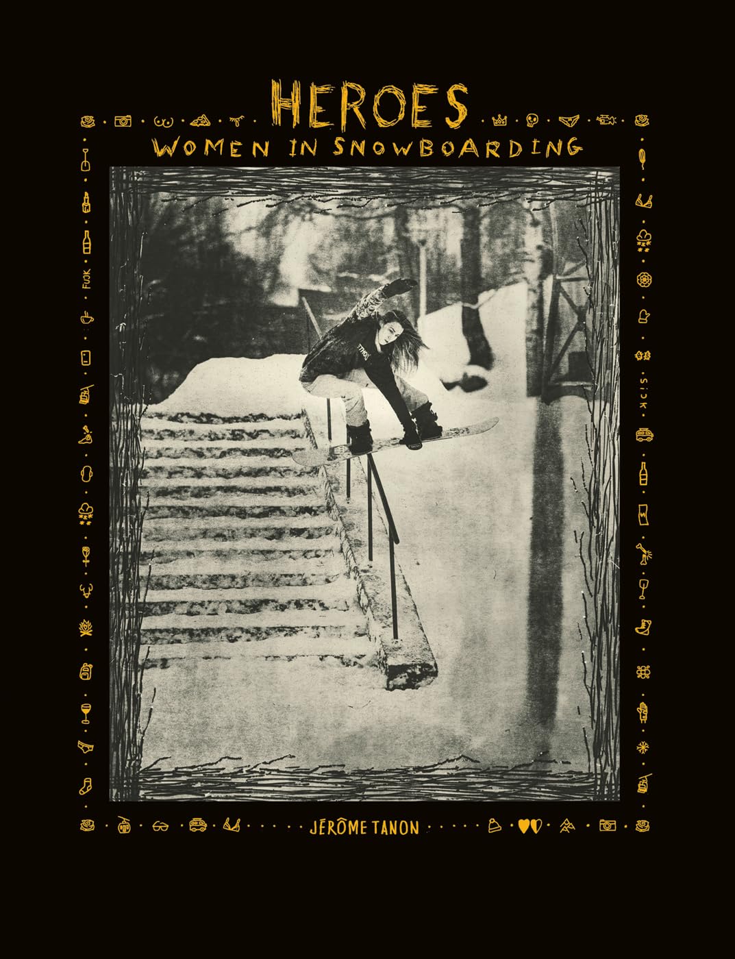 Heroes: Women in Snowboarding by Jerome Tanon HARDBACK 9781788842457