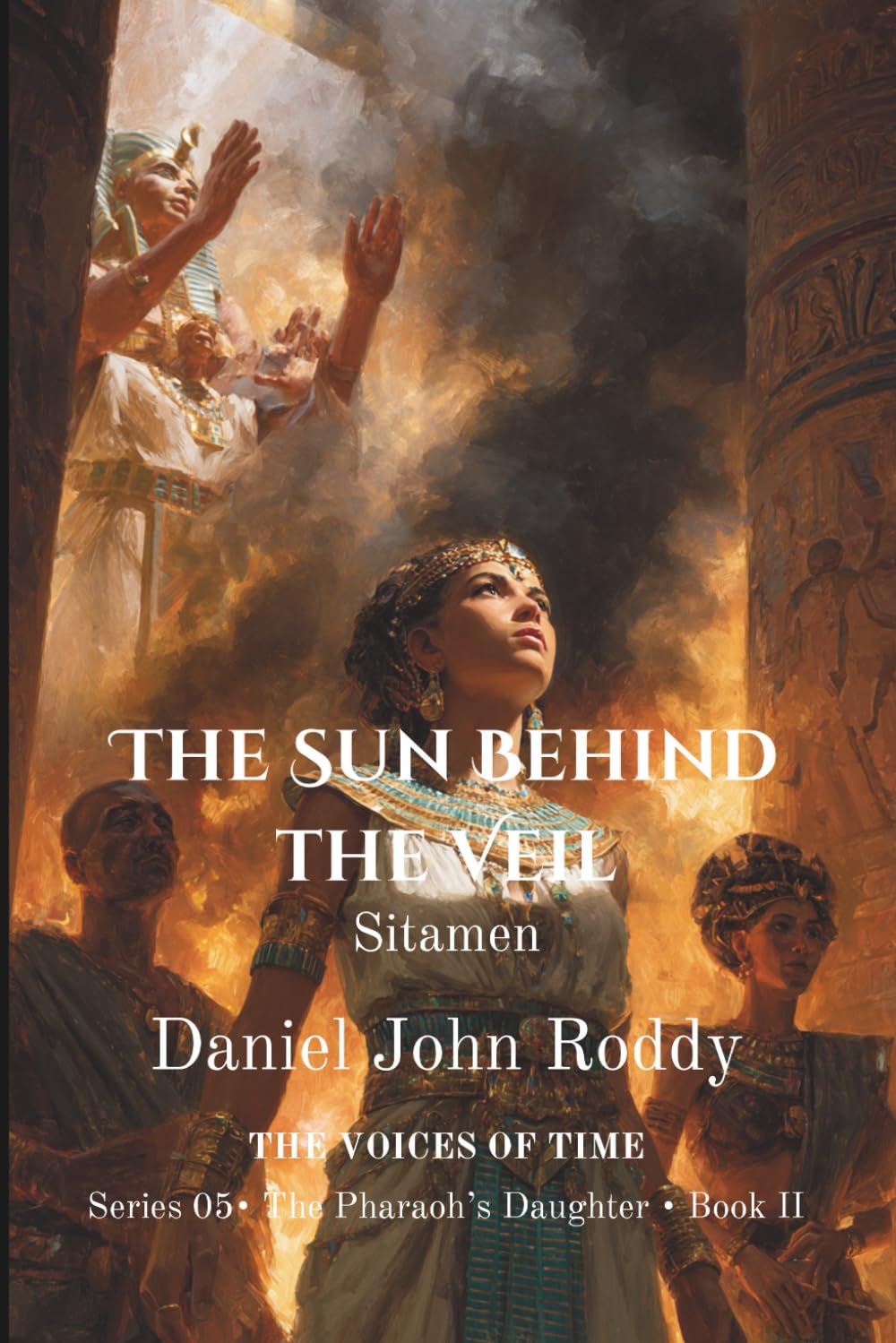 The Sun Behind the Veil: Sitamen (Series 05: The Pharaoh's Daughter)