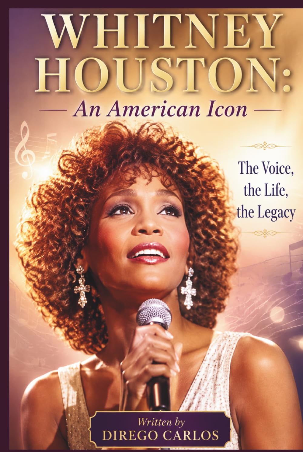 Whitney Houston: An American Icon: The Voice, the Life, the Legacy