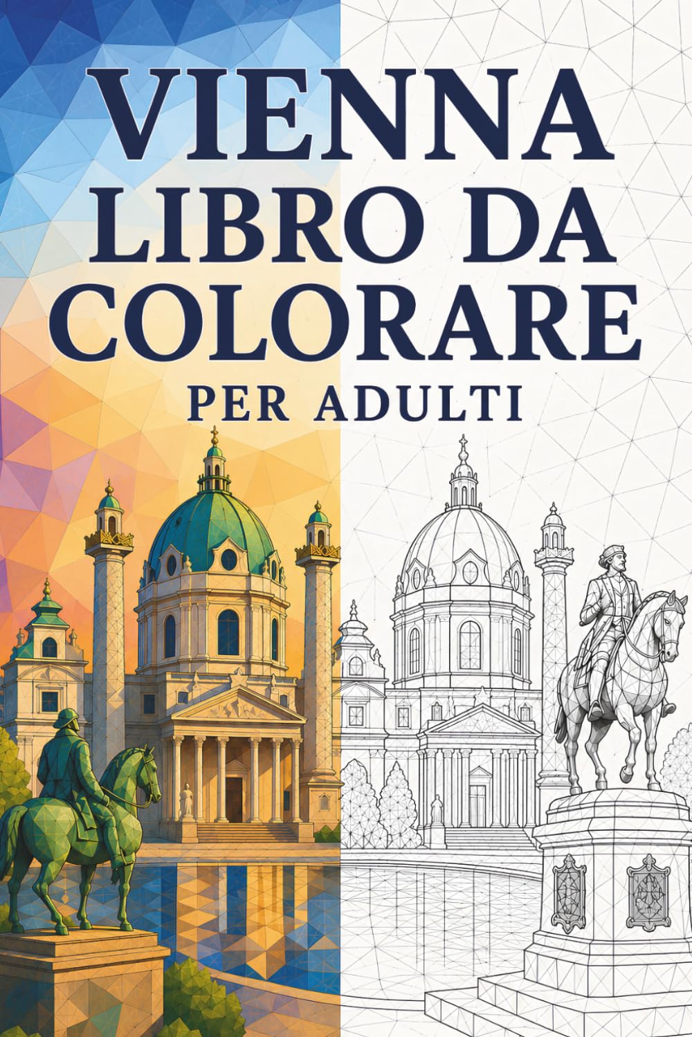 Libro da Colorare Mosaici di Vienna per Adulti: 30 disegni da colorare con architettura imperiale, monumenti viennesi, motivi Art Nouveau e design ... (Viaggi a Mosaico: Triangoli del Mondo)