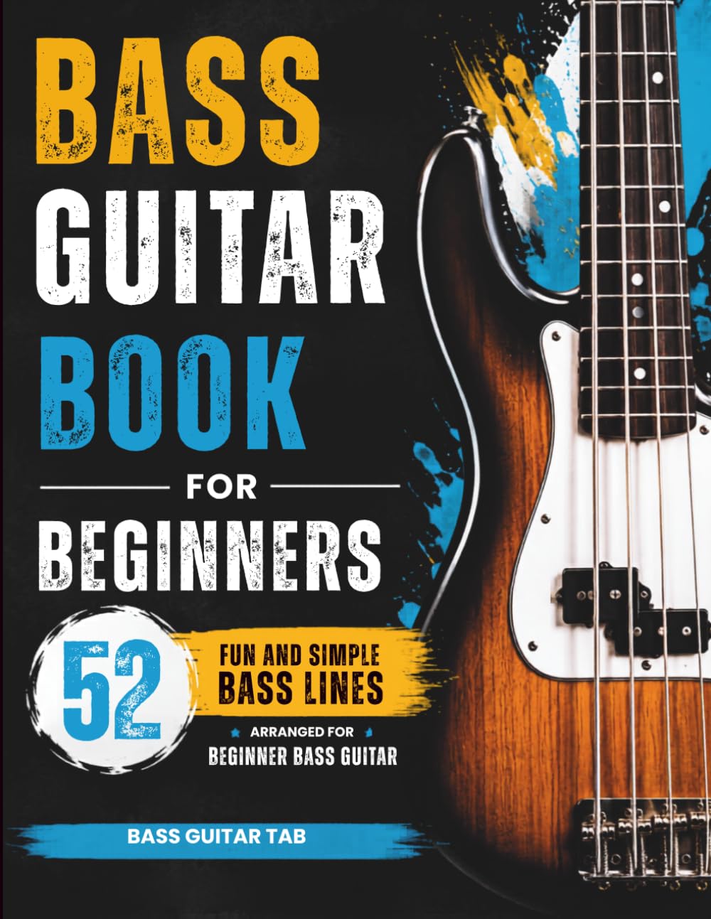 Bass Guitar Book for Beginners: 52 Fun and Simple Bass Lines Arranged for Beginner Bass Guitar