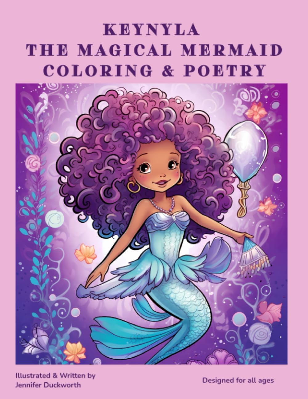 Keynyla the Magical Mermaid : Coloring Book & Poetry: Keynyla the Magical Mermaid splashes around with her friends in this inspirational coloring book!