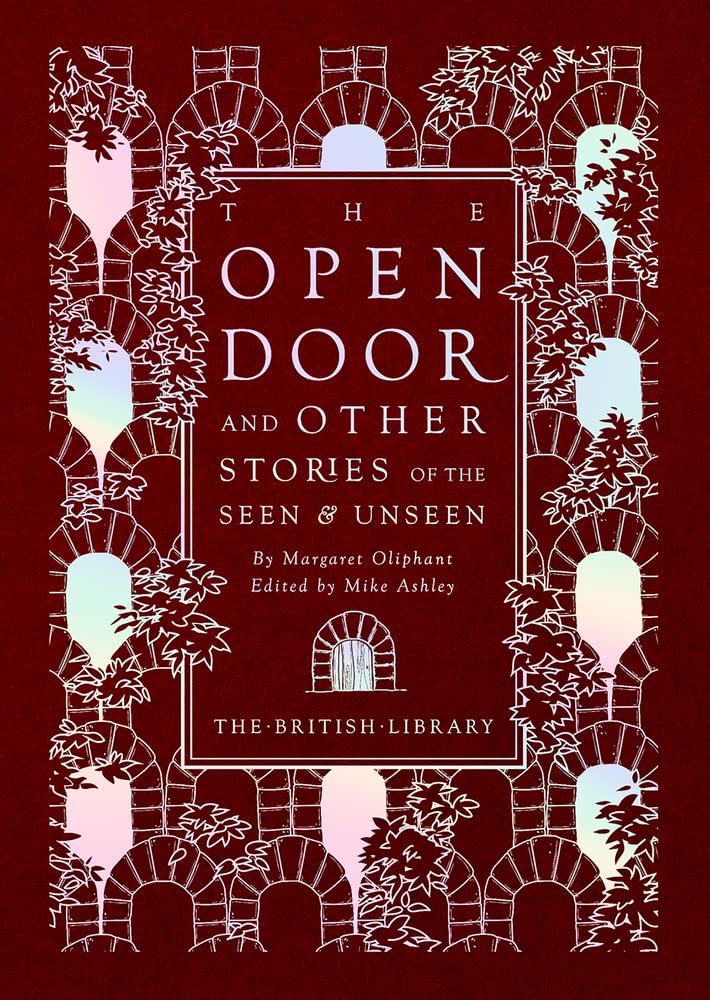 The Open Door: and Other Stories of the Seen and Unseen (British Library Hardback Classics)