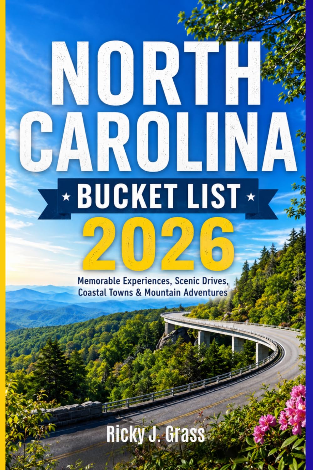 NORTH CAROLINA BUCKET LIST 2026: Memorable Experiences, Scenic Drives, Coastal Towns & Mountain Adventures