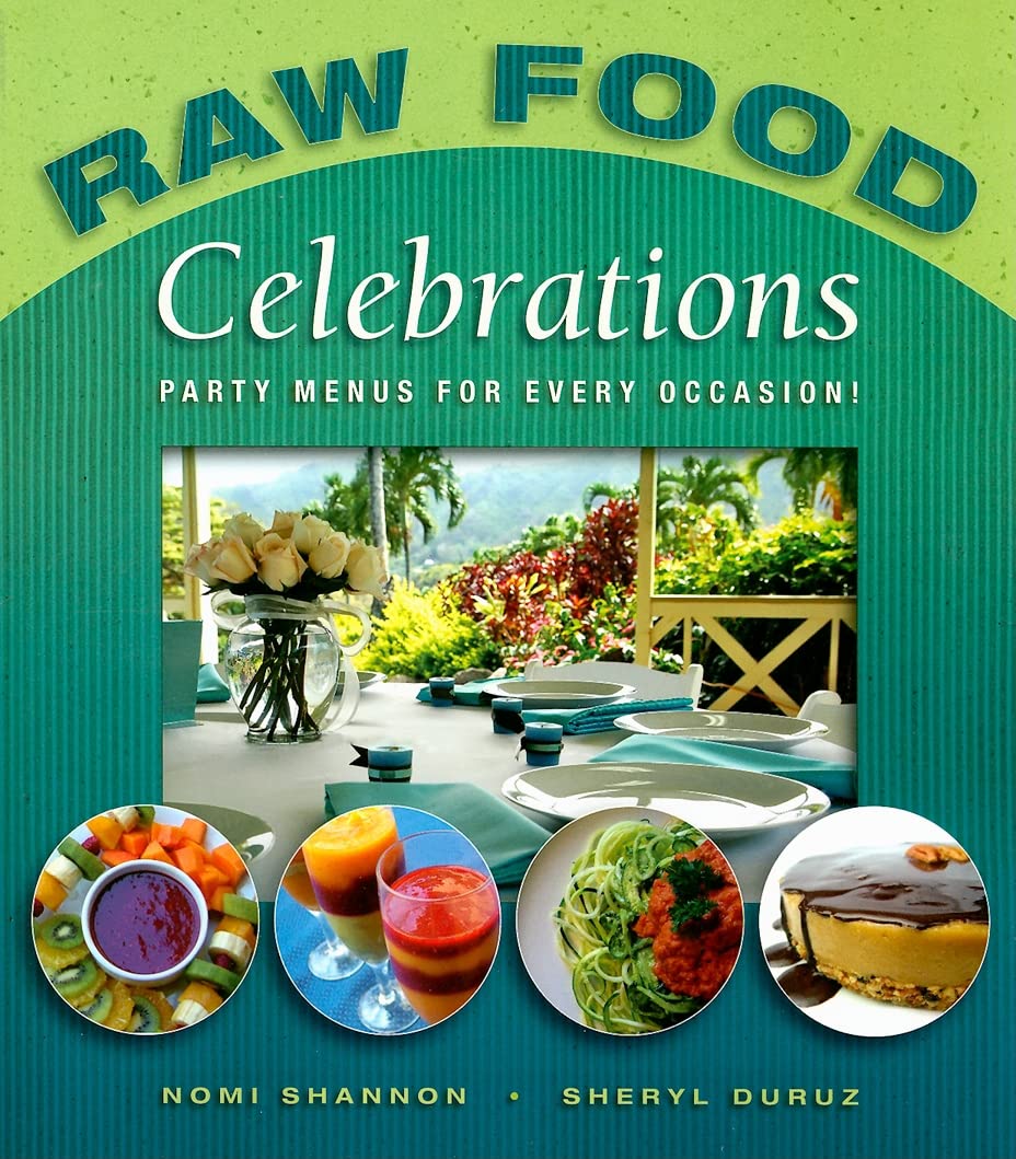 Buy Raw Food Celebrations: Party Menus for Every Occasion! — BookShops.in