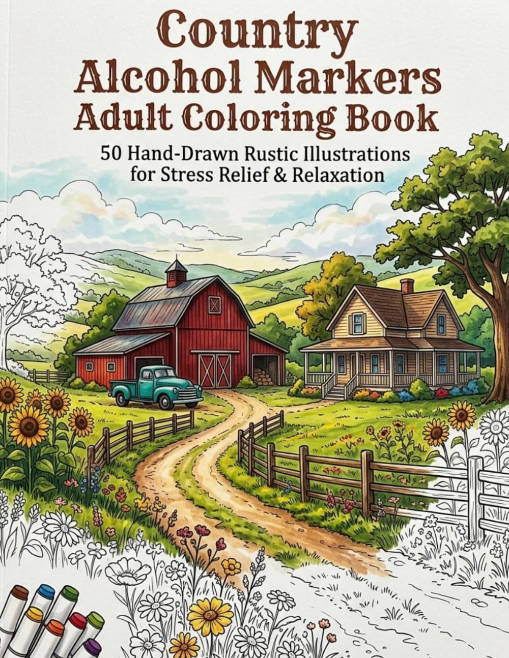 Country Alcohol Markers Adult Coloring Book: Relaxing Rural Landscapes & Country Scenes