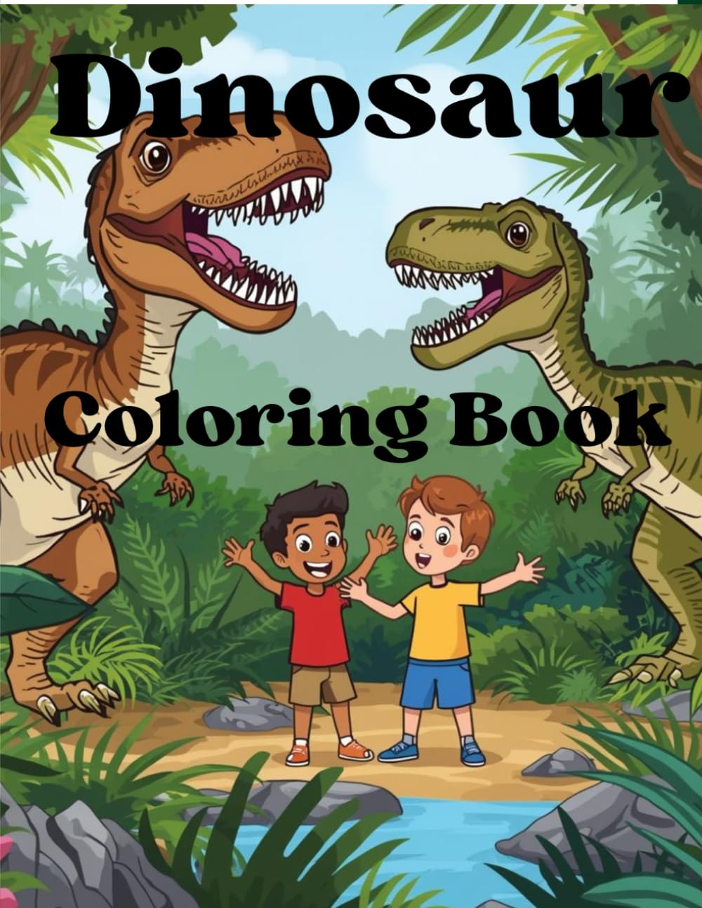 Dinosaur Adventure Coloring Book for Kids: Fun Prehistoric Coloring Pages for Boys & Girls Who Love Dinosaurs!