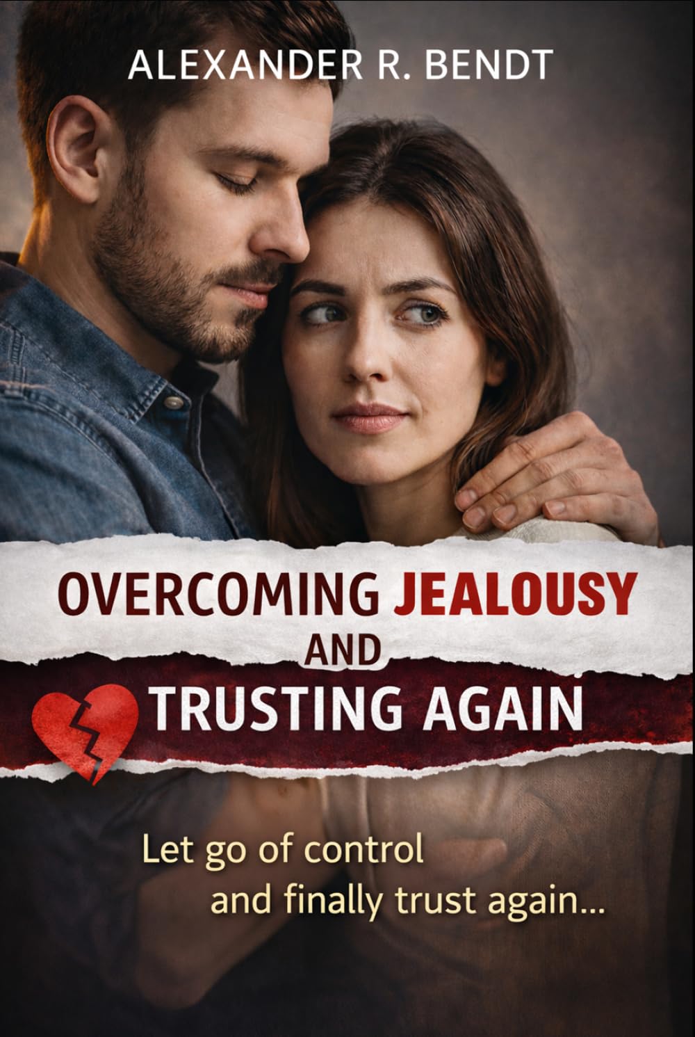 Let Go of Jealousy: Love Freely and Securely (Relationships, Self-Worth & Inner Patterns)