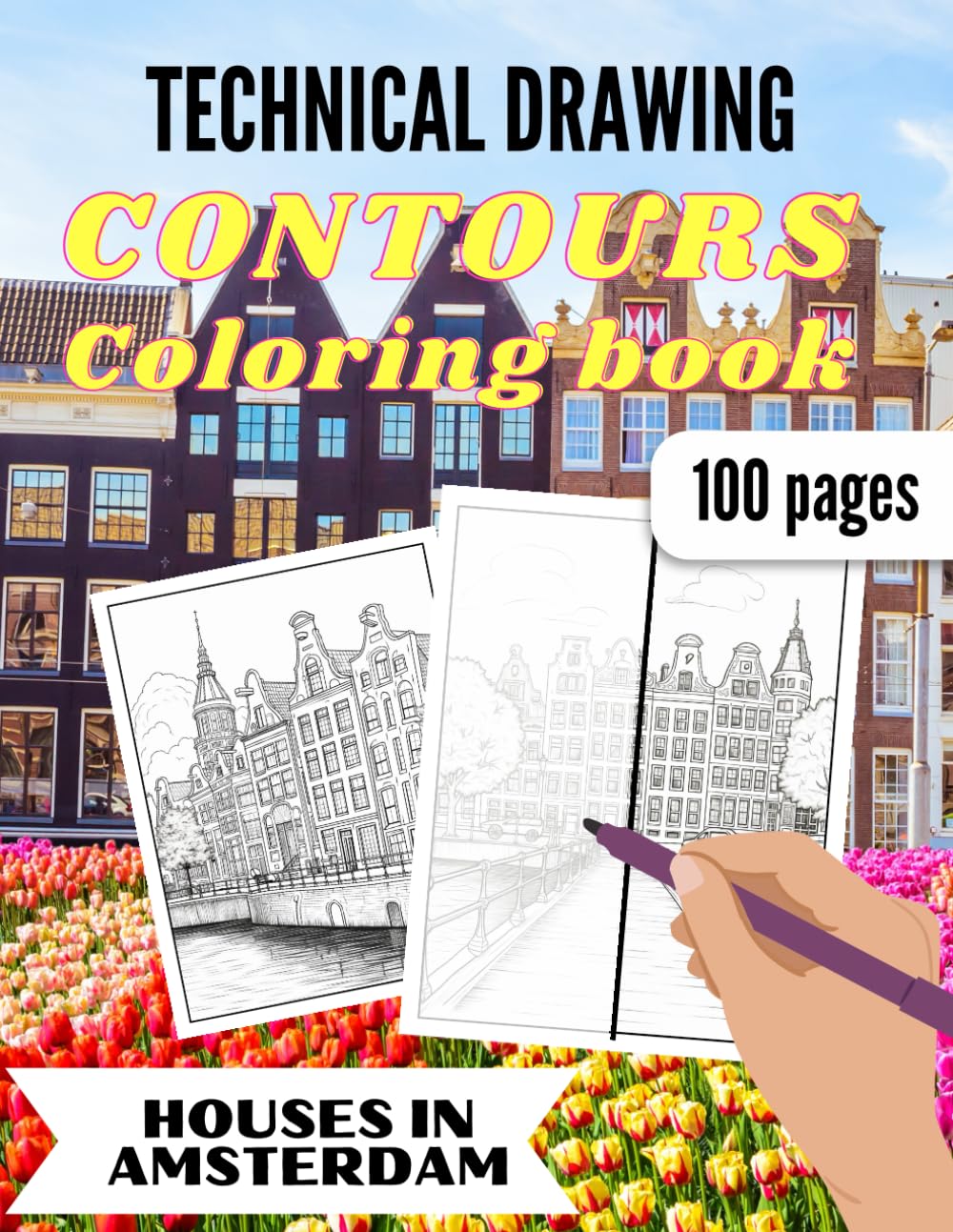 Contour coloring book for adults: Houses in Amsterdam: Over 100 pages for tracing and coloring contours to learn technical drawing in architecture